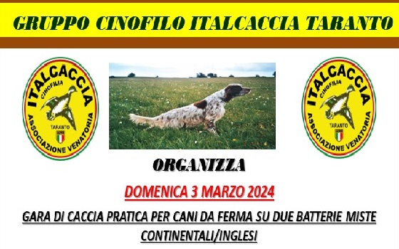 Gruppo Cinofilo Italcaccia Taranto organizza domenica 3 Marzo 2024 gara di caccia per cani da ferma Continentali/Inglesi